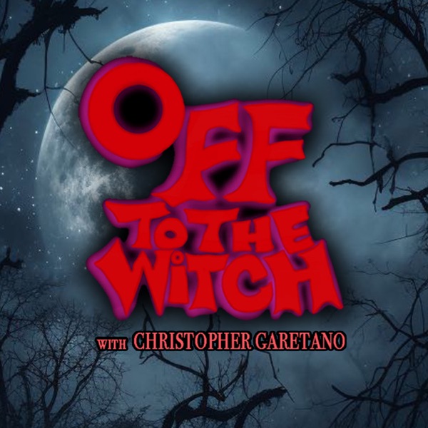 OFF TO THE WITCH with Christopher Garetano