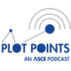ASCE Plot Points Podcast - American Society of Civil Engineers