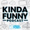 The Kinda Funny Podcast