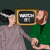 Watch It! with Matt & Glennis! podcast
