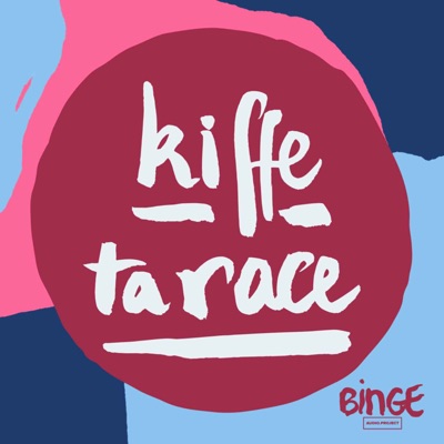 Kiffe ta race:Binge Audio