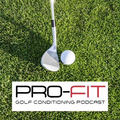 Pro-Fit Golf Conditioning Podcast