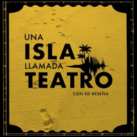 Una Isla Llamada Teatro podcast