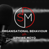 Organisational Behaviour with Siphiwe Moyo - Siphiwe Moyo