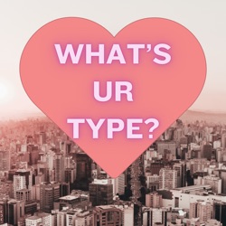 What’s Ur Type