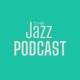 The Jazz Podcast