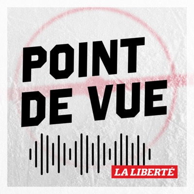Point de vue:La Liberté Podcast