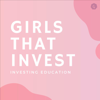 Girls That Invest - Girls That Invest