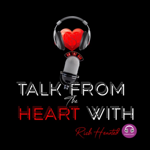 Talk from the Heart, with Rich Hearted