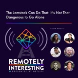 014: The Jamstack Can Do That: It's Not That Dangerous to Go Alone
