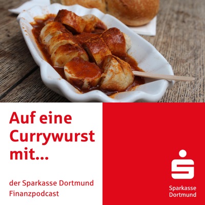 Auf eine Currywurst mit... Der Sparkasse Dortmund Finanzpodcast