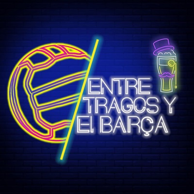 Entre Tragos y El Barça