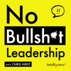 No Bullsh*t Leadership with Chris Hirst - Intelligence Squared