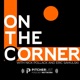 On The Corner Podcast