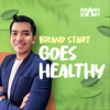Brand Start Goes Healthy - Brand Development for Better-for-You Food and Beverage CPG Podcast - Brand Start