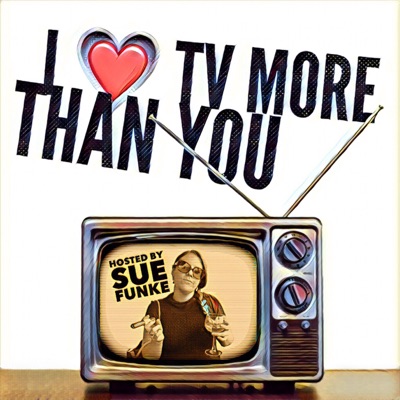 I Love TV More Than You