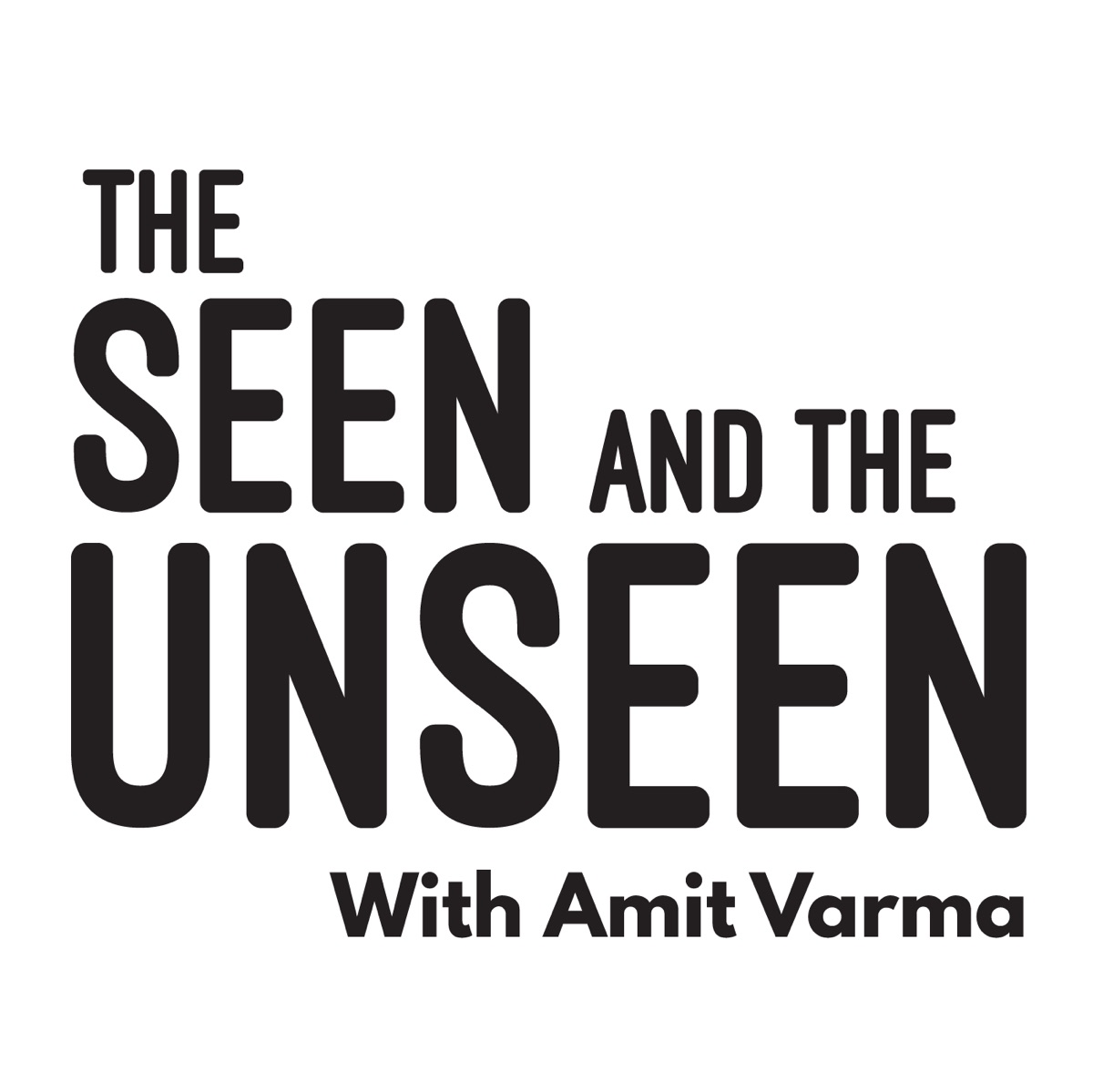 The Seen and the Unseen - hosted by Amit Varma – Podcast – Podtail