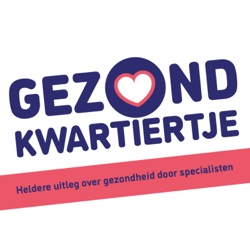  Gezond Kwartiertje - Heldere uitleg over gezondheid door specialisten