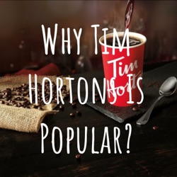 Why Tim Hortons Is Popular?