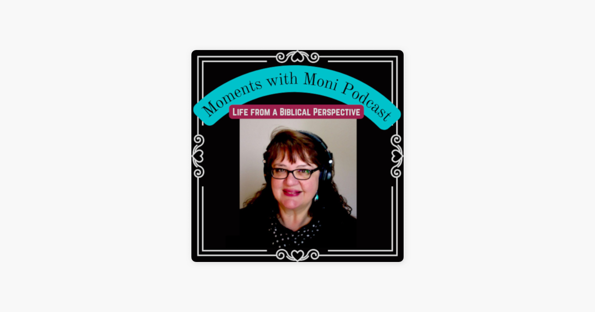 ‎Moments with Moni: Socrates, Psalm 104, Herbs & Health The Best of MWM #3 on Apple Podcasts