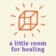 a little room for healing