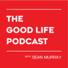 The Good Life Podcast with Sean Murray - Sean Murray