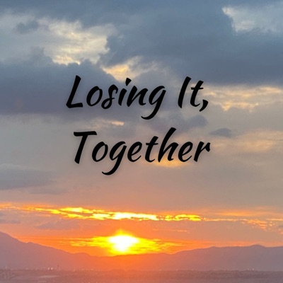 Losing It, Together