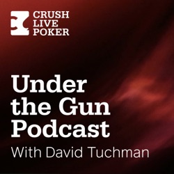 Under the Gun Podcast No. 187: Ready to return to Live Poker