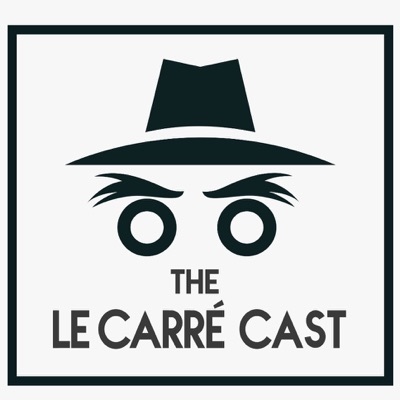 The le Carré Cast - A podcast on John le Carré novels The le Carré Cast - A podcast on John le Carré novels