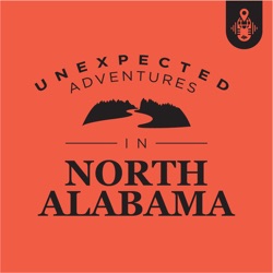 Unexpected Adventures in North Alabama