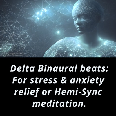 Delta Binaural beats: For stress & anxiety relief or Hemi-Sync meditation | Binaural ASMR Delta Binaural beats: For stress & anxiety relief or Hemi-Sync meditation | Binaural ASMR