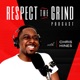 Respect the Grind Podcast