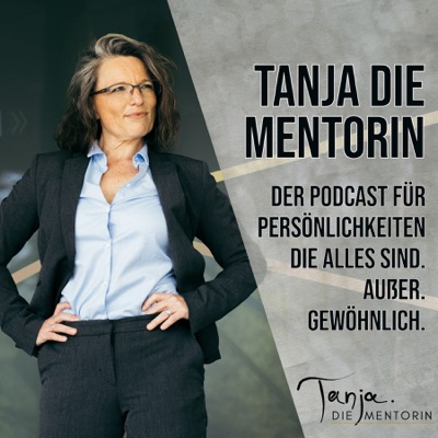 Tanja. Die Mentorin. Der Podcast:Tanja Nepute.