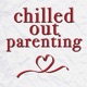 Chilled Out Parenting