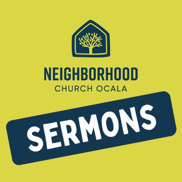 Neighborhood Church, Ocala Sermons Podcast