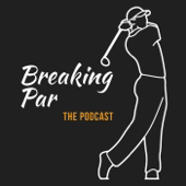 The Breaking Par Podcast