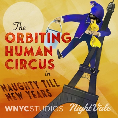 The Orbiting Human Circus:WNYC Studios and Night Vale Presents