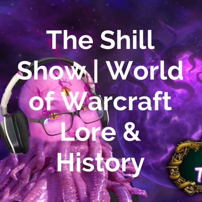 The Shill Show | World of Warcraft Lore & History:Stephan Pistorius