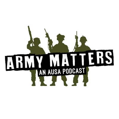 AUSA’s Army Matters Podcast AUSA’s Army Matters Podcast