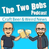 The Two Bobs Podcast - The Two Bobs