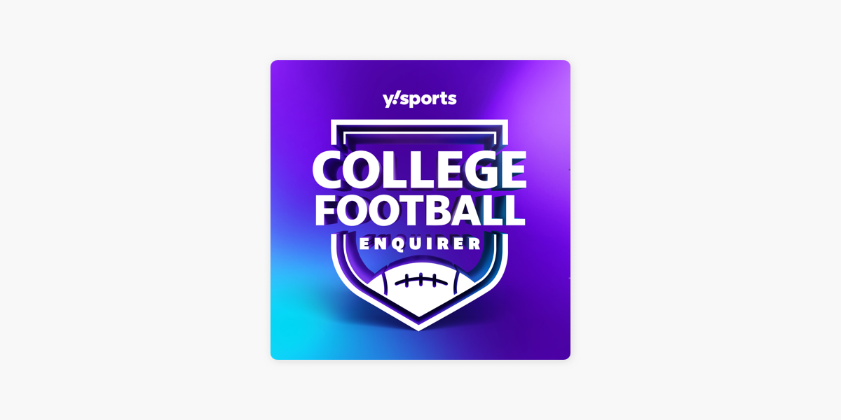 ‎Yahoo Sports College Football Enquirer on Apple Podcasts