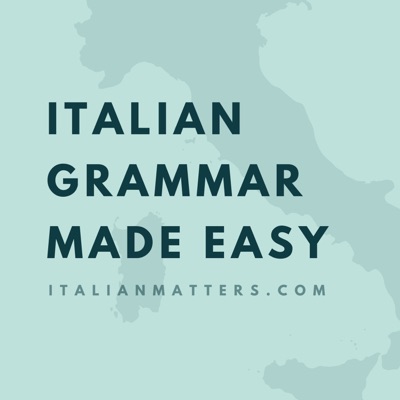 Italian Grammar Made Easy:Italian Matters