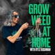 Grow Weed at Home with Kyle Kushman