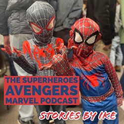 The Superheroes Avengers Marvel Podcast - Stories by Ike