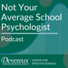 Not Your Average School Psychologist Podcast - The Center for Effective Schools