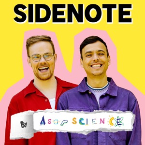 Sidenote by AsapSCIENCE