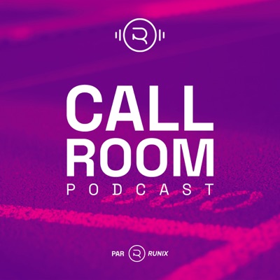 Call Room - Le Podcast pour les runners par des runners - RUN'IX:RUN'IX
