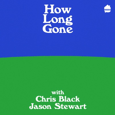 How Long Gone:Chris Black & Jason Stewart / Talkhouse