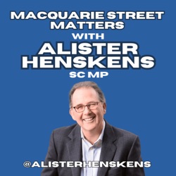Macquarie Street Matters with Alister Henskens SC MP
