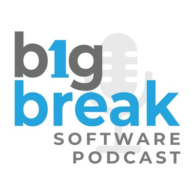 Big Break Software Podcast